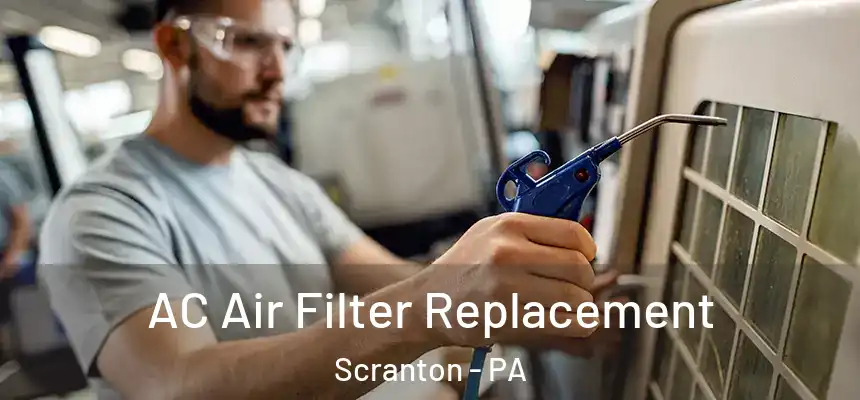 AC Air Filter Replacement Scranton - PA