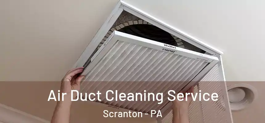  Air Duct Cleaning Service Scranton - PA