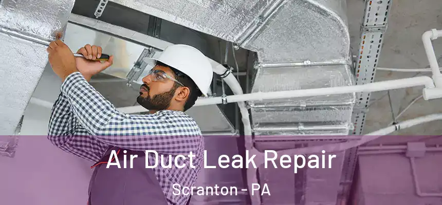  Air Duct Leak Repair Scranton - PA