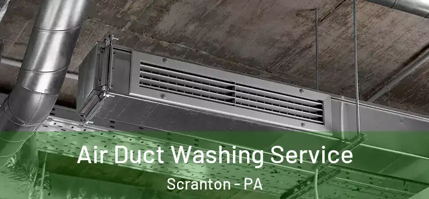  Air Duct Washing Service Scranton - PA