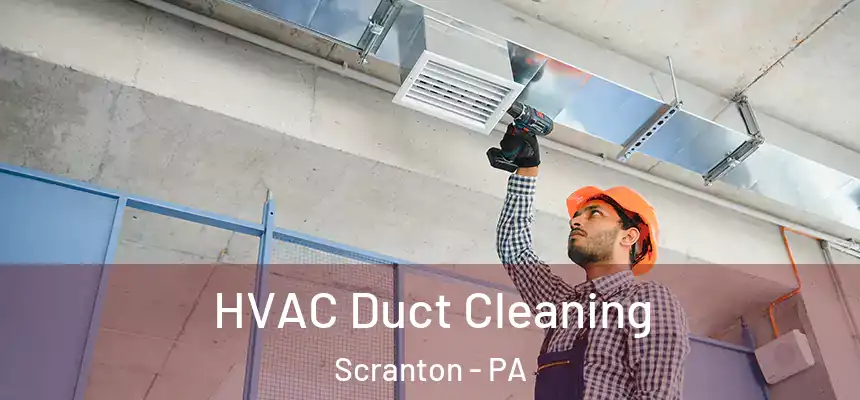  HVAC Duct Cleaning Scranton - PA