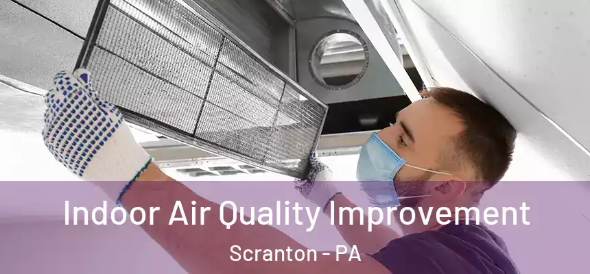  Indoor Air Quality Improvement Scranton - PA