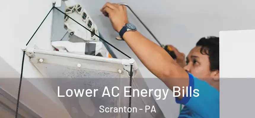  Lower AC Energy Bills Scranton - PA