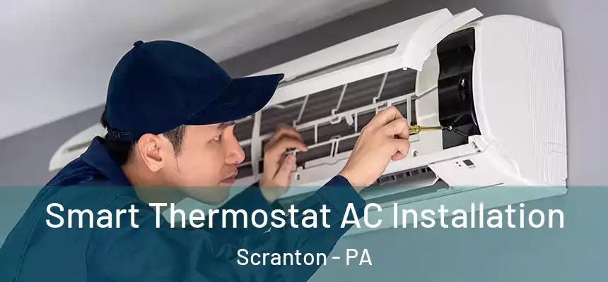  Smart Thermostat AC Installation Scranton - PA