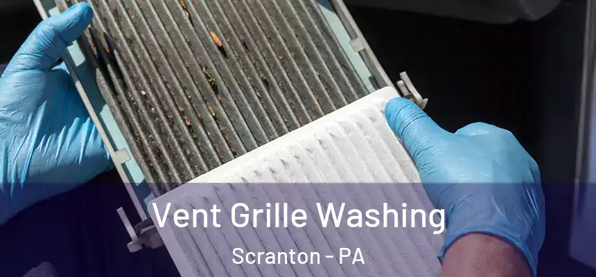  Vent Grille Washing Scranton - PA